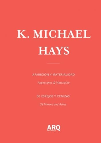 Beispielbild fr K. Michael Hays: Appearance & Materiality / Aparici n y materialidad zum Verkauf von WorldofBooks
