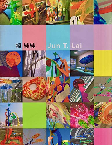 Stock image for JUN T. LAI, PUBLIC ART SOLO EXHIBITION: NEW VISION THE MELODY OF COLOR AND LIGHT for sale by Feldman's  Books