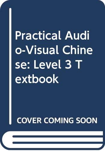Stock image for Practical Audio-Visual Chinese: Level 3 Textbook for sale by Books From California