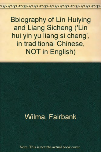 Stock image for Bbiography of Lin Huiying and Liang Sicheng ('Lin hui yin yu liang si cheng'. for sale by INGARDIO
