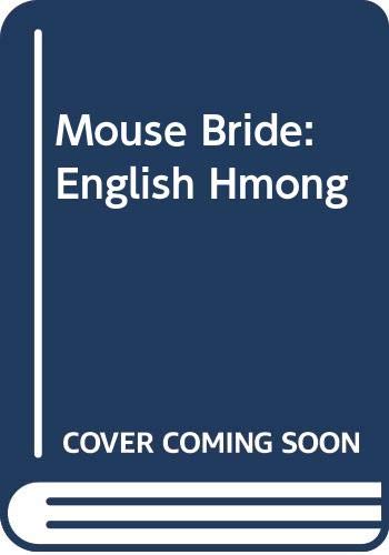 Stock image for Mouse Bride: English Hmong for sale by Better World Books: West