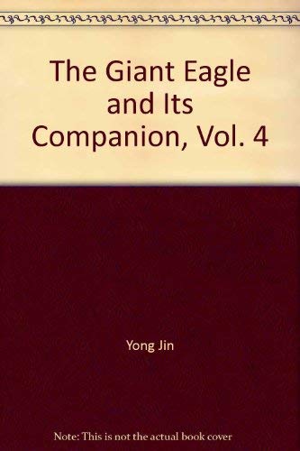 Imagen de archivo de The Giant Eagle and Its Companion, Vol. 4 ('The giant eagle and Its companion, Vol. 4', in traditional Chinese, NOT in English) a la venta por Better World Books