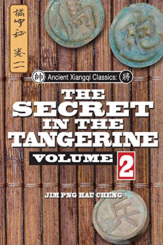 Imagen de archivo de Ancient Xiangqi Classics: Secret in the Tangerine Volume 2 (Ancient Xiangqi Manuals) a la venta por HPB-Ruby