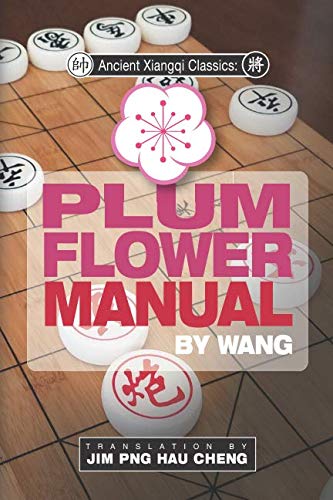 Imagen de archivo de Ancient Xiangqi Classics: Plum Flower Manual by Wang a la venta por Revaluation Books