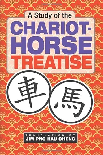 Imagen de archivo de A Study of the Chariot-Horse Treatise: Original author Tian Yushu, Translated by Jim Png Hau Cheng a la venta por Revaluation Books