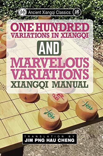 Imagen de archivo de Ancient Xiangqi Classics: One Hundred Variations in Xiangqi & Marvelous Variations Xiangqi Manual (Ancient Xiangqi Manuals) a la venta por HPB-Ruby