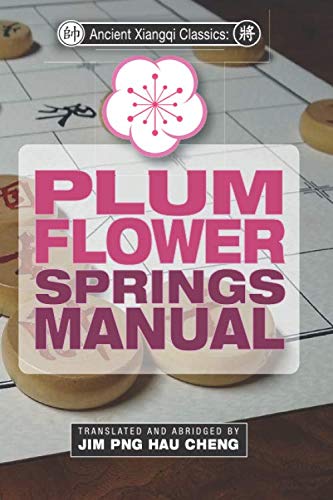 Imagen de archivo de Ancient Xiangqi Classics: Plum Flower Springs Manual (Ancient Xiangqi Manuals) a la venta por HPB-Ruby