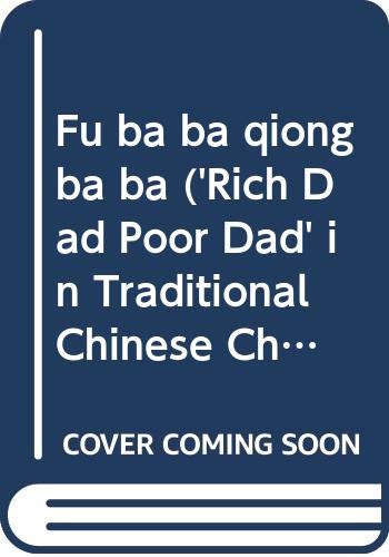 9789574672028: Fu ba ba, qiong ba ba ('Rich Dad, Poor Dad' in Traditional Chinese Characters)