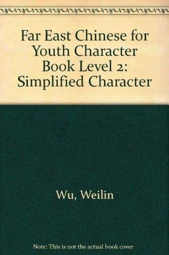 Imagen de archivo de Far East Chinese for Youth Character Book Level 2: Simplified Character a la venta por Better World Books