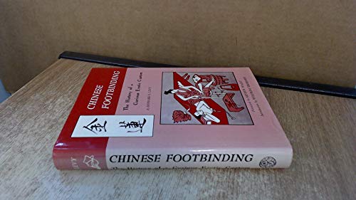 Beispielbild fr Chinese Footbinding: The History of a Curious Erotic Custom zum Verkauf von Works on Paper