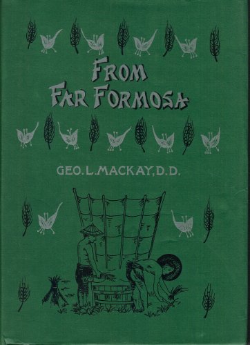 From Far Formosa: The Island,Its People and Missions