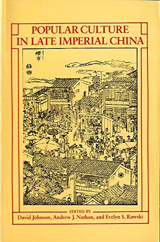 Stock image for Popular Culture in Late Imperial China (Volume 4) (Studies on China) for sale by Recycle Bookstore