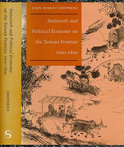 9789576383113: Statecraft and Political Economy on the Taiwan Frontier 1600-1800