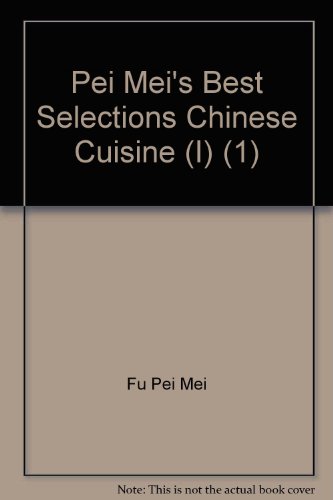 Beispielbild fr Pei Mei's Best Selections Chinese Cuisine (I) zum Verkauf von ThriftBooks-Atlanta