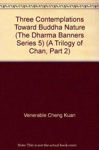 Stock image for Three Contemplations Toward Buddha Nature (The Dharma Banners Series 5) (A Trilogy of Chan, Part 2) for sale by ThriftBooks-Dallas