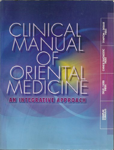 Beispielbild fr Clinical Manual of Oriental Medicine: An Integrative Approach zum Verkauf von ThriftBooks-Dallas