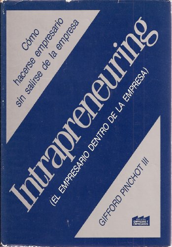 Stock image for Intrapreneuring (El Empresario Dentro de la Empresa) Como Hacerse Empresario Sin Salirse de la Empresa (Spanish Edition) for sale by Irish Booksellers