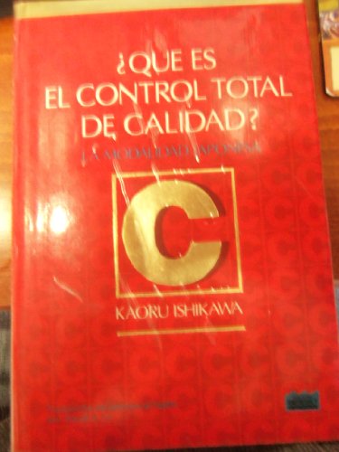 Imagen de archivo de Que Es El Control Total De Calidad? La Modalidad Japonesa a la venta por ThriftBooks-Dallas