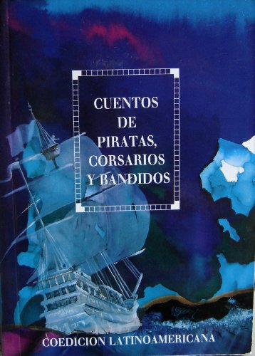 Beispielbild fr Cuentos De Piratas Y Corsarios (Coedicio?n latinoamericana) (Spanish Edition) zum Verkauf von Wonder Book