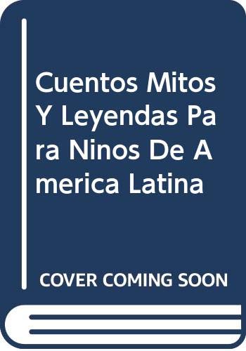 Beispielbild fr Cuentos Mitos Y Leyendas Para Ninos De America Latina zum Verkauf von HPB-Red