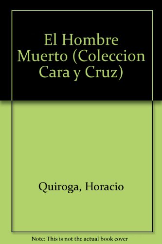 Imagen de archivo de El Hombre Muerto (Coleccion Cara y Cruz) (Spanish Edition) a la venta por ThriftBooks-Dallas