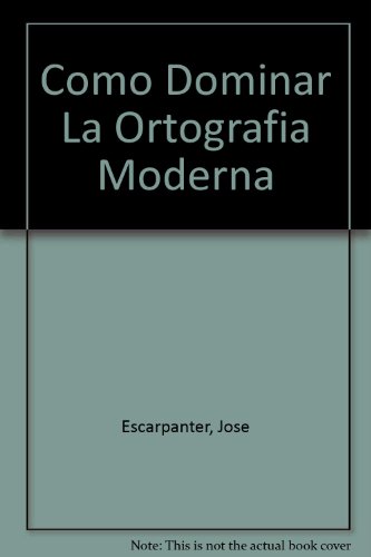 9789580410935: Como Dominar La Ortografia Moderna