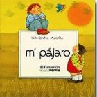 Mi pÃ¡jaro (9789580412854) by Sanchez, Isidro; Rius, Maria; Rius, MarÃ­a; SÃ¡nchez, Isidro