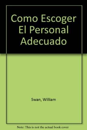 Beispielbild fr Como Escoger El Personal Adecuado (Spanish Edition) zum Verkauf von HPB-Diamond