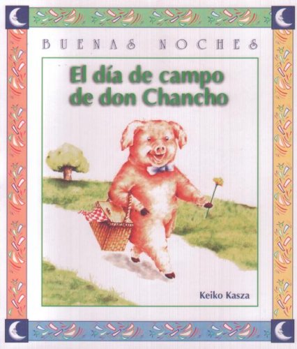 El Dia de Campo de Don Chancho (9789580414261) by Keiko Kasza; Kasza, Keiko