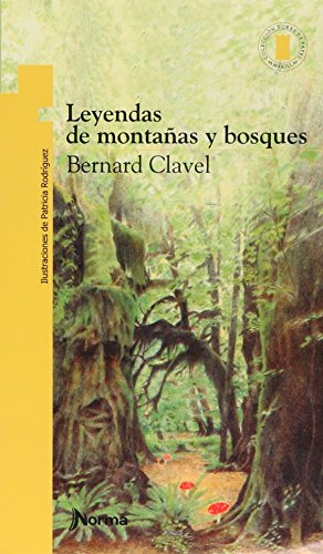 Leyendas De Montanas Y Bosques (Spanish Edition) (9789580415299) by Clavel, Bernard