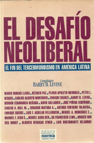 Beispielbild fr El Desafio Neoliberal: El Fin del Tercermundismo En America Latina zum Verkauf von ThriftBooks-Dallas