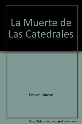 La Muerte de Las Catedrales (Spanish Edition) (9789580421238) by Marcel Proust