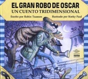 Stock image for El gran robo de Oscar: Un cuento tridimensional (Coleccion especial varios) for sale by Half Price Books Inc.
