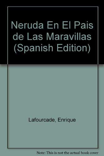 Stock image for Neruda En El Pais de Las Maravillas (Spanish Edition) for sale by Moe's Books