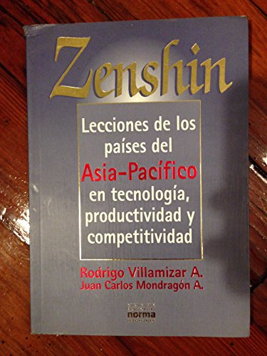 Imagen de archivo de Zenshin Lecciones De Los Pases Del Asia-Pacfico En Tecnologa, Productividad Y Competitividad a la venta por Guido Soroka Bookseller