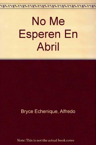 Imagen de archivo de No Me Esperen En Abril a la venta por Better World Books Ltd