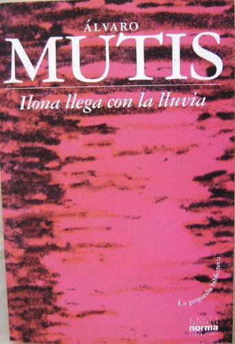 Ilona Llega Con La Lluvia (Spanish Edition) (9789580435501) by Ãlvaro Mutis