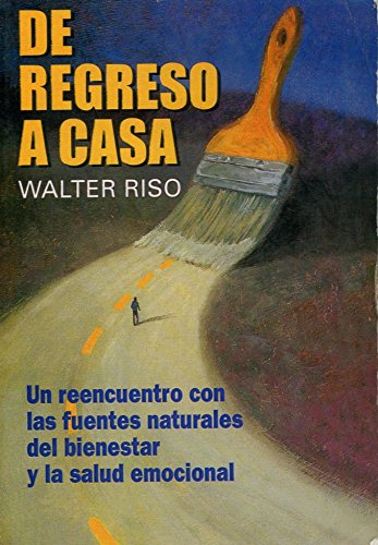 9789580439288: De Regreso A Casa" Un reencuentro con las fuentes naturales del bienestar y la salud emocional