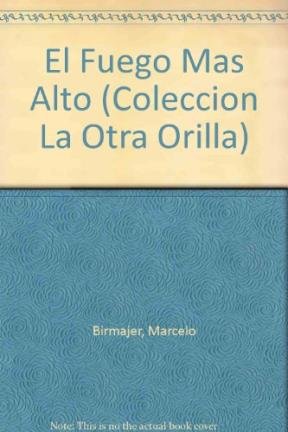 Stock image for Title: El Fuego Mas Alto Coleccion La Otra Orilla for sale by medimops