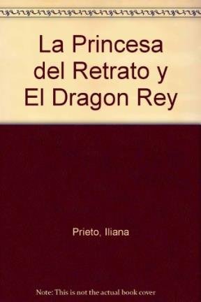 Beispielbild fr La Princesa Del Retrato y El Dragon Rey zum Verkauf von Karen Wickliff - Books