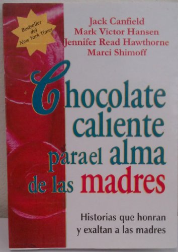 9789580444336: Chocolate Caliente Para El Alma de Las Madres