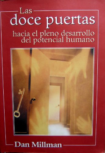 Las Doce Puertas Hacia el pleno desarrollo del potencial humano (Spanish Edition Import Paperback) The Twelve Gateways (Doors) to the full development of human potential (9789580444893) by Dan Millman