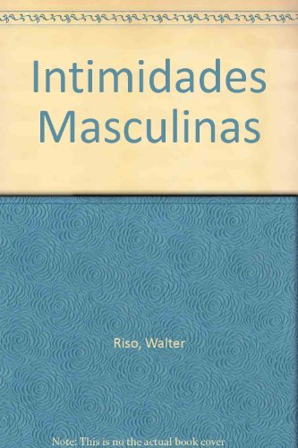 Beispielbild fr Intimidades Masculinas/ Masculine Intimacy (Spanish Edition) zum Verkauf von ThriftBooks-Dallas
