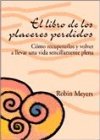El libro de los placeres perdidos (9789580448730) by Robin Meyers