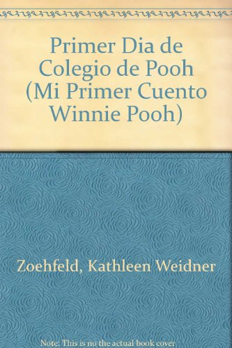 Imagen de archivo de Primer Dia En El Colegio De Pooh (MI PRIMER CUENTO WINNIE POOH) (Spanish Edition) a la venta por SecondSale