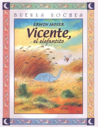 Vicente el elefantito (Good Night) (9789580449034) by Erwin Moser; Moser, Erwin