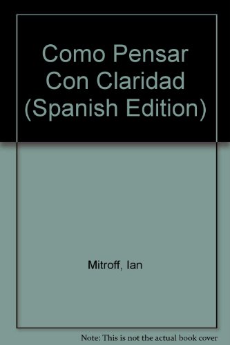 9789580451129: Como Pensar Con Claridad (Spanish Edition)