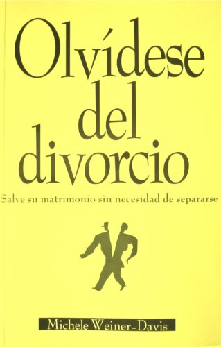 9789580452539: Olvidese Del Divorcio: Salve Su Matrimonio Sin Necesidad De Separarse