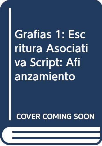Grafias 1: Escritura Asociativa Script: Afianzamiento (Spanish Edition) (9789580453178) by Edited