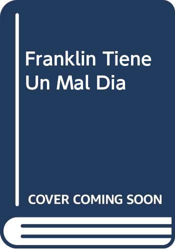 Beispielbild fr Franklin Tiene Un Mal Dia (Spanish Edition) by Bourgeois, Paulette; Clark, Br. zum Verkauf von Iridium_Books